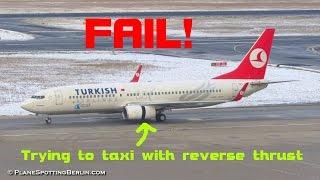 FAIL! Turkish Airlines Pilot tries to taxi with REVERSE THRUST ON! [Full HD]