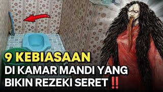 SEGERA HENTIKAN AGAR REZEKI LANCAR ‼️ INILAH KEBIASAAN DI KAMAR MANDI YANG BIKIN SERET REZEKI