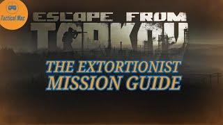 Escape from Tarkov - The Extortionist Mission Guide