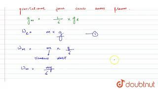 If an object weighs 6 N on earth what will be its weight on moon ? What will be the change in it...