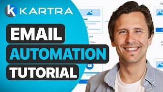 How to Build an Email Automation/Sequence in Kartra | Step-by-Step Kartra Tutorial