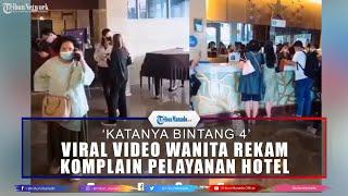 Viral Video Wanita Rekam Puluhan Orang sedang Komplain Pelayanan Hotel, Katanya Bintang 4