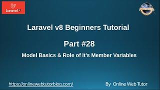 Learn Laravel 8 Beginners Tutorial #28 -  Basics of Laravel Model & Role of it's member variables