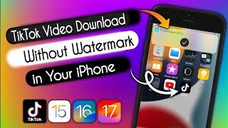 How to Download TikTok Video Without Watermark on iPhone | Easy Mathod