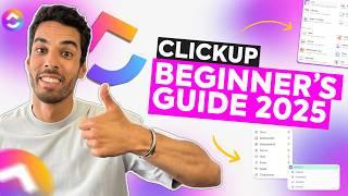 The ULTIMATE Guide to ClickUp in 2025