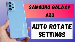 Samsung Galaxy A23 Auto Rotate || How to rotate screen in A23 5g #TeamSS