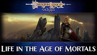 Life in the Age of Mortals | DragonLance Saga