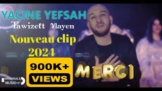 ▶️ YACINE YEFSAH - TAWIZETT ƔLAYEN - CLIP OFFICIEL 2024 - ياسين يفصح