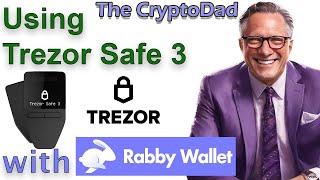 Maximizing Security Using Trezor Safe 3 with Web 3 Rabby Wallet