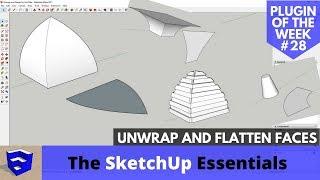 Unwrap and Flatten Faces - SketchUp Extension of the Week #28