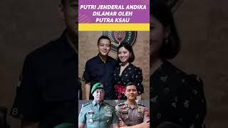 Putri Panglima TNI Jenderal (purn) Andika dilamar Putra Eks KSAU #shortsvideo #andikaperkasa