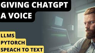 I gave ChatGPT A Voice - Speech To Text with LLMs