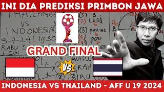 INDONESIA VS THAILAND - FINAL AFF U 19 2024 - PREDIKSI PRIMBON JAWA