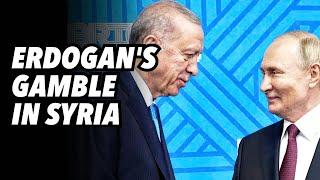 Erdogan's gamble in Syria