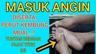 Sering Masuk Angin Disertai Mual & Perut Kembung.? || Pijat Titik Refleksi Kaki Ini