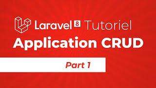 Laravel 8 tutoriel application CRUD pour débutant:  partie 1