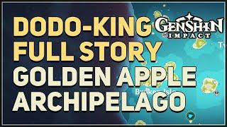 Dodo-King Full Story Quest Golden Apple Archipelago Genshin Impact