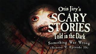 "Something was Wrong" S9E19  Scary Stories Told in the Dark (Horror Podcast)