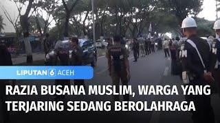 Razia Busana Muslim, Warga yang Terjaring Sedang Berolahraga | Liputan 6 Aceh