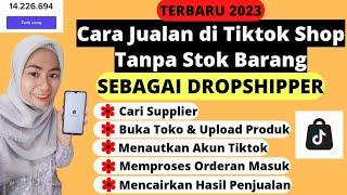 CARA JUALAN DI TIKTOK TANPA STOK BARANG SEBAGAI DROPSHIPPER 2023 CARA MENGHASILKAN UANG DARI TIKTOK