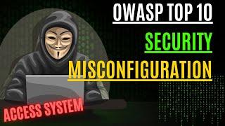 OWASP Top 10 Security Misconfiguration: Theory + Hands-On Tutorial 2024