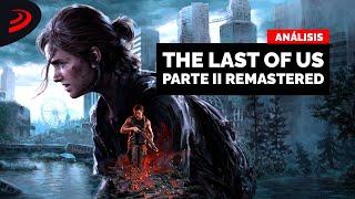 ¿ERA NECESARIO? ANÁLISIS de THE LAST OF US PARTE 2 REMASTERED