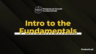 Intro to the ProductLed Fundamentals