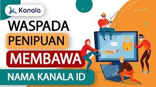 Klarifikasi Resmi: Waspada Penipuan Mengatasnamakan Kanala ID