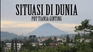 Pdt. Tiansa Brinel Ginting -  Situasi di Dunia - 2 Timotius 3 ayat 1 - 10