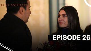 Love and Hate - Episode 26 - English Subtitles - New Turkish Drama Series 2024