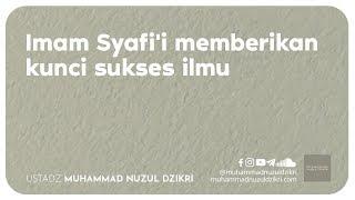 IMAM SYAFI'I MEMBERIKAN KUNCI SUKSES ILMU (2 menitan!)