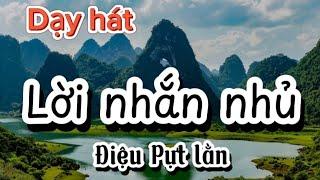 Lời nhắn nhủ. Dạy bài hát điẹu sli, Pựt lằn. GV Thu Hà