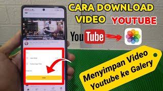 Cara Download Video Youtube Tanpa Aplikasi Tambahan | Cara Menyimpan Video Youtube Ke Galeri HP