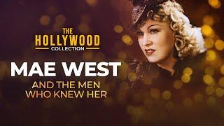 Mae West: And The Men Who Knew Her | The Hollywood Collection