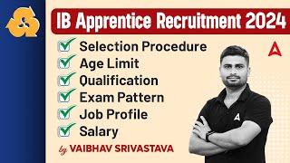 Intelligence Bureau Recruitment 2024 | IB Apprentice Selection Procedure, Age Limit, Exam Pattern