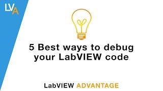 5 Best ways to debug your LabVIEW code