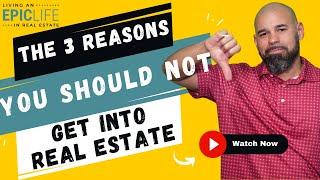 Why YOU Shouldn't Become A Real Estate Agent