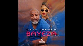 DJ Stax feat. Thabie Ngethe - Bayeza (Official Audio)