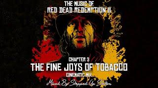 RDR2 Soundtrack (Mission #38 Cinematic Mix) The Fine Joys Of Tobacco