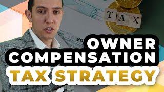 S corporation Owner Compensation Tax Strategy