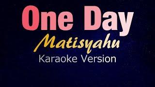 ONE DAY - Matisyahu (KARAOKE VERSION)