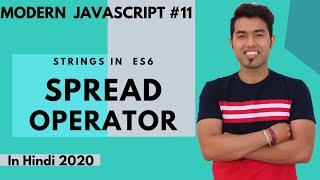 ES6 #11: Spread Operator in ES6 in JavaScript in Hindi 2020