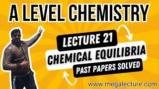 A Level | Live Class 21 | Chemical Equilibria | Past Papers Solved | WhatsApp +92 323 509 4443