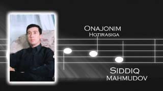 Siddiq Mahmudov   Onajonim Hotirasiga | Сиддик Махмудов - Онажоним хотирасига