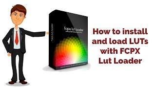 How to install and load LUTs in Final Cut Pro X  with LUT Loader