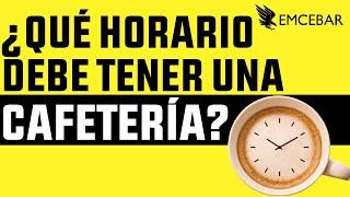 ¿Qué Horario Debe Tener Una Cafetería?