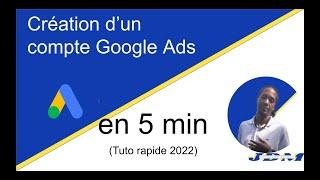 Comment créer un compte Google Ads - Tuto rapide