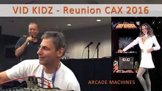 Arcade Machines - Creators, Eugene Jarvis and Larry DeMar -Vid Kidz Reunion at CAX 2016