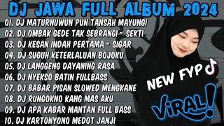 DJ JAWA TERBARU 2024 FULL BASS - DJ MATURNUWUN PUN TANSAH MAYUNGI DJ NRESNANI FULL ALBUM TERBARU