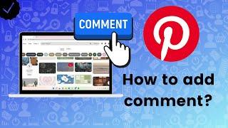 How to add comment to a pin on Pinterest?